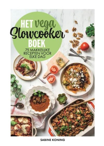 Vegetarisch kookboek slowcooker Sabine Koning Vegetarisch kookboek slowcooker Sabine Koning